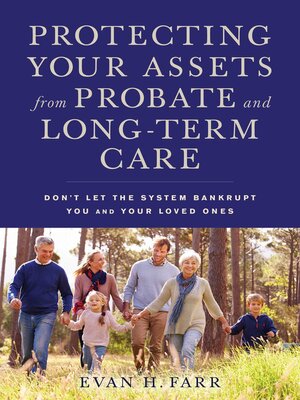 cover image of Protecting Your Assets from Probate and Long-Term Care: Don't Let the System Bankrupt You and Your Loved Ones